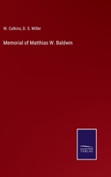 Memorial of Matthias W. Baldwin 0548629471 Book Cover