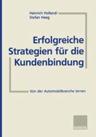 Erfolgreiche Strategien Fur Die Kundenbindung: Von Der Automobilbranche Lernen 3409188665 Book Cover