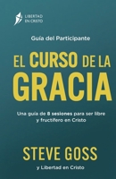 El Curso de la Gracia Guía del Participante (Spanish Edition) 1913082970 Book Cover