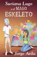 Suriana Lugo Y El Mago Eskeleto 1943650497 Book Cover