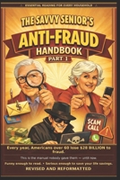 The Savvy Senior's Anti-Fraud Handbook (The Savvy Senior’s Handbook Series) B0GR4Y7N63 Book Cover
