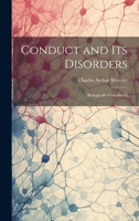 Conduct and Its Disorders: Biologically Considered 1022516922 Book Cover