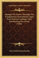 Apologie Der Neuern Theologie Des Evangelischen Deutschlands Gegen Ihren Neuesten Anklager Oder Beurtheilung Der Schrift (1826) 1167404432 Book Cover