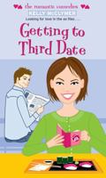 Getting to Third Date (Simon Romantic Comedies) 141691479X Book Cover