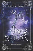 As the Tides Return: 1.5: Story of Bourne Alion (The Crystal Butterflies) B0GNKG9XHS Book Cover