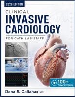 Clinical Invasive Cardiology for Cath Lab Staff: A Procedural Reference for Cardiac Catheterization, Interventional Techniques, Hemodynamic Waveform ... Contrast Safety, and Complication Management B0H9M1RTV8 Book Cover