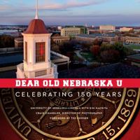 Dear Old Nebraska U: Celebrating 150 Years 1496211812 Book Cover