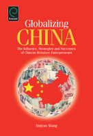 Globalizing China: The Influence, Strategies and Successes of Chinese Returnee Entrepreneurs 1780523882 Book Cover