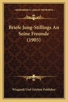 Briefe Jung-Stillings An Seine Freunde (1905) 1160049467 Book Cover