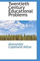 Twentieth Century Educational Problems 1437357989 Book Cover