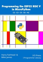 Programming the ESP32 RISC V in MicroPython 1918481040 Book Cover