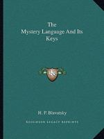 The Mystery Language And Its Keys 1425362052 Book Cover