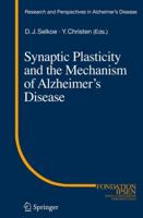 Synaptic Plasticity and the Mechanism of Alzheimer's Disease (Research and Perspectives in Alzheimer's Disease) 3642095194 Book Cover