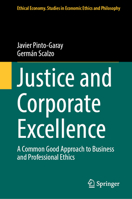 Justice and Corporate Excellence: A Common Good Approach to Business and Professional Ethics 3032121884 Book Cover