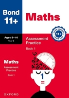 Bond 11+: Bond 11+ Maths Assessment Practice 9-10 Years Book 1 1382053983 Book Cover
