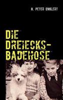 Die Dreiecksbadehose: Kurzgeschichten 3842360398 Book Cover