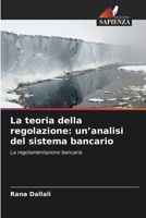 La teoria della regolazione: un'analisi del sistema bancario 6630279212 Book Cover