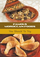 famous moroccan foods you should to try: famous moroccan dishes, food of morocco, authentic moroccan recipes, moroccan recipes, tagine, couscous, harira soup, mint tea, spiced coffee B08PG2Q51J Book Cover