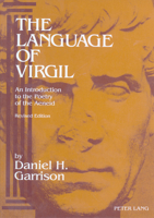 The Language of Virgil: An Introduction to the Poetry of the Aeneid 0820421693 Book Cover