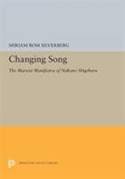 Changing Song: The Marxist Manifestos of Nakano Shigeharu 0691655251 Book Cover