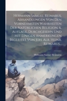 Hermann Samuel Reimarus, Abhandlungen Von Den Vornehmsten Wahrheiten Der Natürlichen Religion. 6. Auflage, Durchgesehn Und Mit Einigen Anmerkungen ... Joh. Alb. Heinr. Reimarus... (German Edition) 1022619721 Book Cover