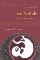 Fire Mobile (the Pregnancy Sonnets) 098287524X Book Cover