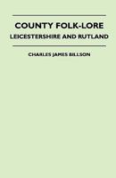County Folklore: Leicestershire and Rutland 1445520311 Book Cover