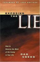 Exposing The Lie: How To Reverse The Work Of The Enemy In Your Life 0800793889 Book Cover