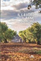 Il Lavoro Il Pane l'Amore B0BPVX5HV5 Book Cover