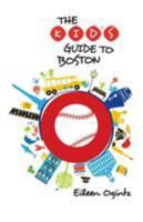 The Kid's Guide to Boston 0762796987 Book Cover