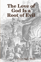 The Love of God is a Root of Evil 1732837937 Book Cover