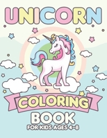 Unicorn Coloring Book for Kids Ages 4-8: Cool Gifts Idea for Mom Dad in Childrens Birthday 1695499263 Book Cover