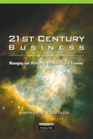21st Century Business: Managing and Working in the New Digital Economy 0130305693 Book Cover