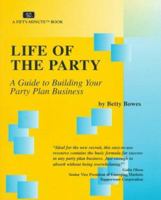 Life of the Party: A Guide to Building Your Party Plan Business (Fifty-Minute Series) 1560524715 Book Cover