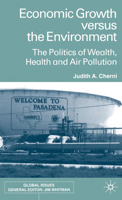 Economic Growth Versus the Environment: The Politics of Wealth, Health and Air Pollution 033392956X Book Cover