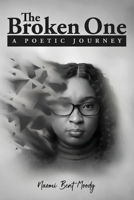 Broken One : A Poetic Journey 1969319216 Book Cover