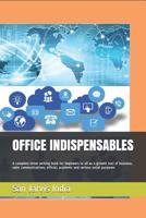 Office Indispensables : A Complete Letter Writing Book for Beginners to All As a Growth Tool of Business, Email Marketing, Finance and Communication; Also Various Communicational Mechanisms for Govern 1797930184 Book Cover