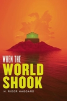 When the World Shook: Being an Account of the Great Adventure of Bastin, Bickley, and Arbuthnot 0345273591 Book Cover