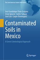 Contaminated Soils in Mexico: A Green Criminological Approach 3031964799 Book Cover