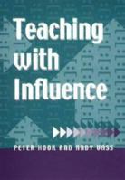 Teaching with Influence 1853466921 Book Cover