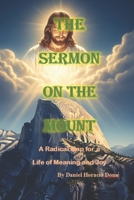 Sermon on the Mount A Radical Map for a Life of Meaning and Joy B0FDGZNH53 Book Cover