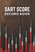 Dart Score Record Book: Customized Darts Cricket and 301 & 501 Games Dart Score Sheet in One Logbook; Training Aid For Beginners & Advanced Players Maintaining A Personal Darts Scoreboard; Essential S 108718732X Book Cover