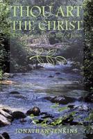 Thou Art the Christ: A Devotional on the Life of Jesus 1973657724 Book Cover