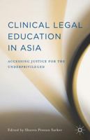 Clinical Legal Education in Asia: Accessing Justice for the Underprivileged 1137517522 Book Cover