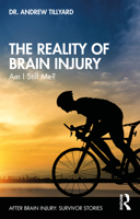 The Reality of Brain Injury: Am I Still Me? 1032155027 Book Cover