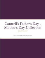 Cantrell's Father's Day - Mother's Day Collection: The Cantrell Holiday Collection 1312394188 Book Cover