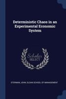 Deterministic chaos in an experimental economic system 1376979136 Book Cover