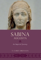 Sabina Augusta: An Imperial Journey 0197551793 Book Cover