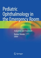 Pediatric Ophthalmology in the Emergency Room: Evaluation and Treatment 3030499529 Book Cover