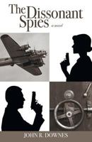 The Dissonant Spies 1466996501 Book Cover